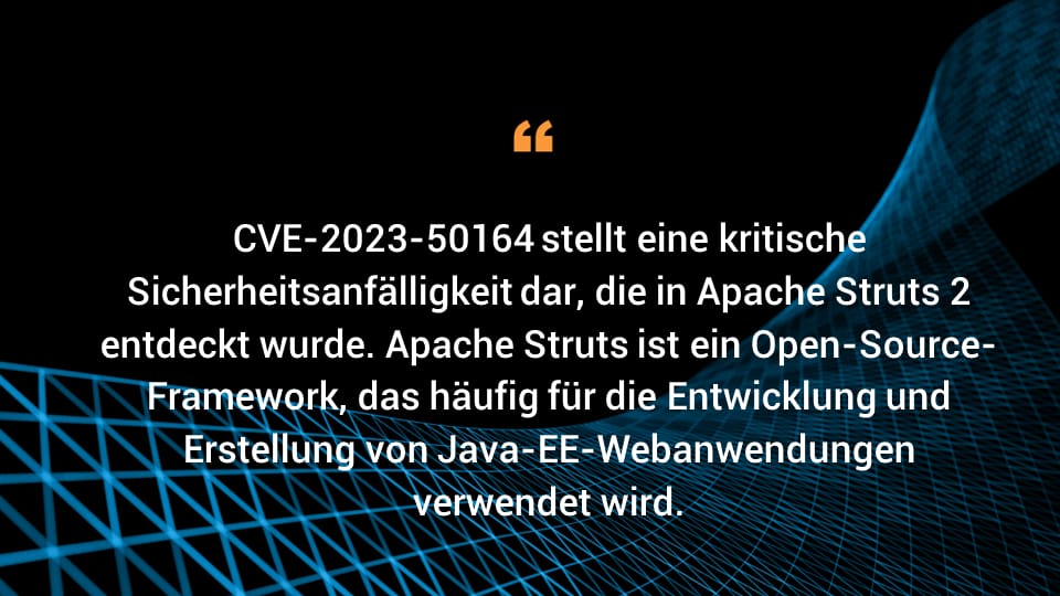 CVE-2023-50164 stellt eine kritische Sicherheitsanfälligkeit dar, die in Apache Struts 2 entdeckt wurde. Apache Struts ist ein Open-Source-Framework, das häufig für die Entwicklung und Erstellung von Java-EE-Webanwendungen verwendet wird.