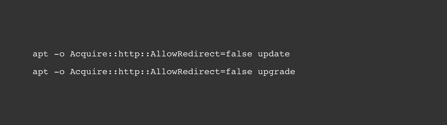 The command line apt -o Acquire::http::AllowRedirect=false