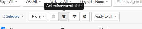 From the Agents UI select any Agent and click the Set enforcement state.