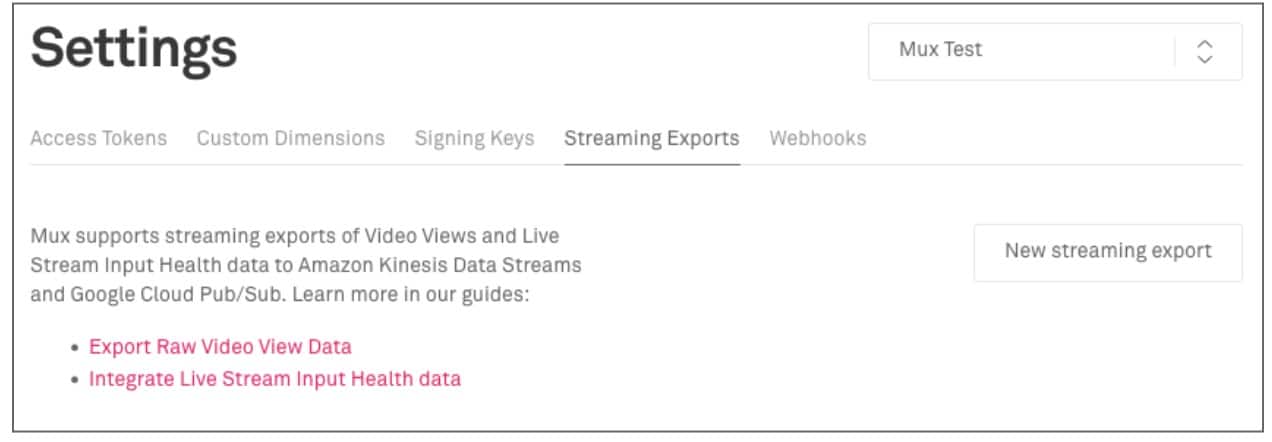 A new Streaming Export can be created from the Streaming Exports tab on the Settings page of the Mux Dashboard.