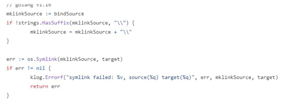 In an effort to remove the opportunity for injection, the Kubernetes team chose to delete the cmd  call, and replace it with a native GO function that will perform the same operation “os.Symlink()” (Figure 6).