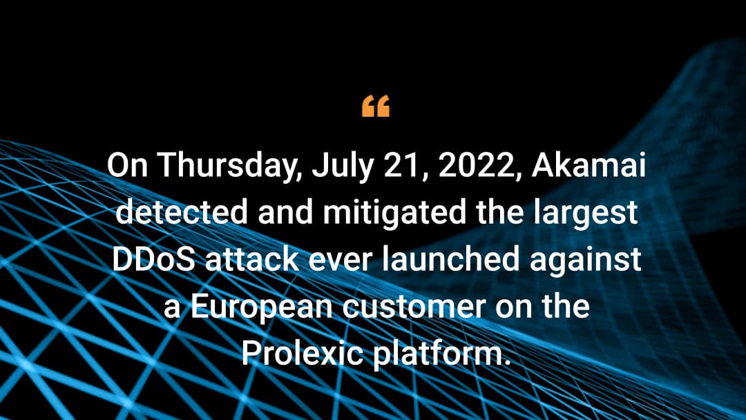 El jueves 21 de julio, Akamai detectó y mitigó en la plataforma Prolexic el mayor ataque DDoS que se haya lanzado contra un cliente europeo.