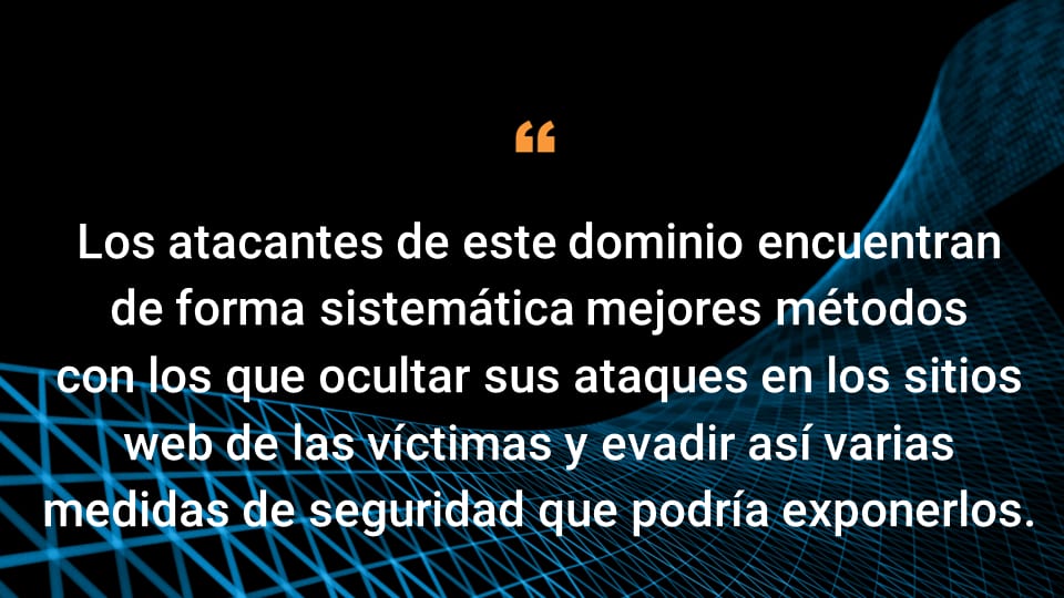 Los atacantes de este dominio siempre encuentran mejores métodos para ocultar sus ataques en los sitios web de las víctimas y consiguen eludir las diferentes medidas de seguridad que podrían exponerlos.