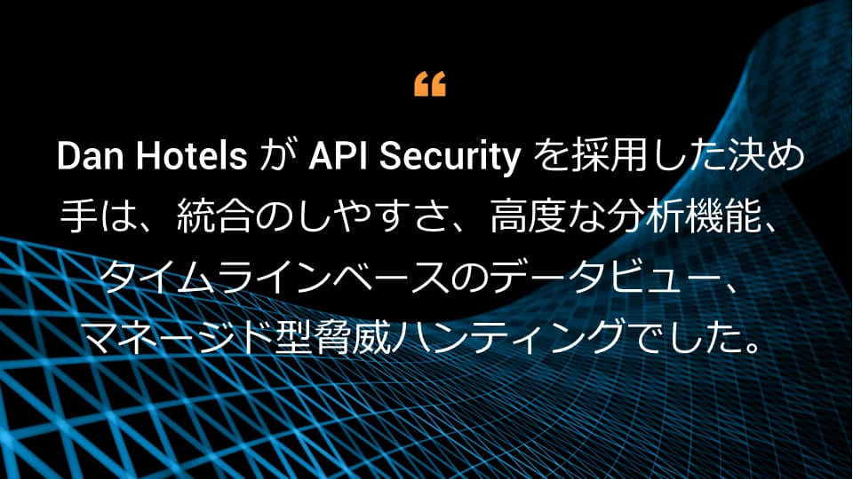 API Security was the top choice for Dan Hotels because of its easy integration, advanced analytics capabilities, timeline-based view of the data, and managed threat hunting.